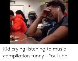 Vælg mellem et stort udvalg af lignende scener. Kid Crying Listening To Music Compilation Funny Youtube Crying Meme On Me Me