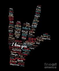 Instead of saying i love you in your regular language, you can convey your love in more interesting way using our multilingual cupid. Asl I Love You In Different Languages Design Asl Love Sign Digital Art By Dc Designs Suamaceir