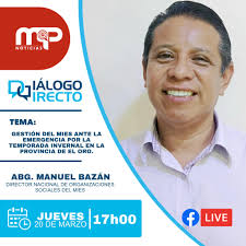 🇪🇨#MachalaEc 🔵#DialogoDirectoMP Hoy a las 17h00 entrevista al Abg. Manuel  Bazán, Director Nacional de Organizaciones Sociales del MIES para informar  la gestión del MIES ante la emergencia por la temporada invernal en