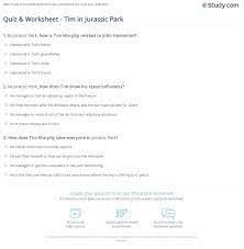 Whether you have a science buff or a harry potter fanatic, look no further than this list of trivia questions and answers for kids of all ages that will be fun for little minds to ponder. Quiz Worksheet Tim In Jurassic Park Study Com