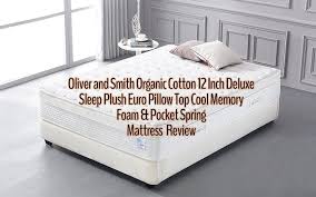 Oliver Smith Mattress Review 12 Inch Organic Cotton Mattresses Reviews Memory Foam Mattress Mattress