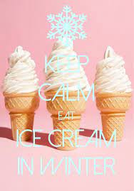 Keep Calm Eat Ice Cream In Winter Created With Keep Calm And Carry On For Ios Keepcalm Icecream Keep Calm Calm Keep Calm Signs