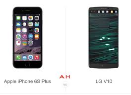 phone comparisons apple iphone 6s plus vs lg v10