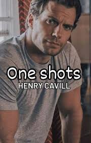 ONE SHOTS [HENRY CAVILL]