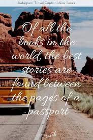 Travel Captions For Instagram Beautiful Travel Quotes To Rock Your Feed Travel Captions Instagram Captions Travel Instagram Captions