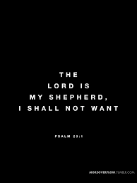 The Lord Is My Shepherd I Shall Not Want Psalm 23 1 30daysofbiblelettering Bible Encouragement Psalms Wise Quotes