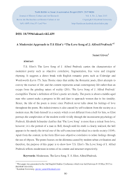 18 characteristics of modernism posted by john spacey, august 10, 2019 modernism was a broad trend in thought that can be viewed as a rejection of the past and embrace of a brave and rational future in the context of rapid industrialization and growth driven by scientific and technological progress. Pdf A Modernist Approach To T S Eliot S The Love Song Of J Alfred Prufrock