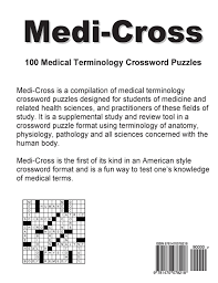 Play the free online crossword puzzle from the atlantic, created by puzzle constructor, caleb madison. Medi Cross 100 Medical Terminology Crossword Puzzles For Pre Med Medical And Nursing Students Emts Massage Therapists And Other Health Care Professionals And Crossword Lovers Mcleod John Amazon Com Mx Libros
