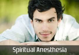 Spiritual Anesthesia