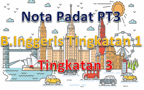 Nota sains tingkatan 3 untuk semua pelajar. Nota Padat Pt3 B Inggeris Tingkatan 1 Tingkatan 3 Gurubesar My
