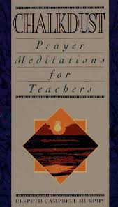 Chalkdust: Prayer Meditations for Teachers by Elspeth Campbell Murphy