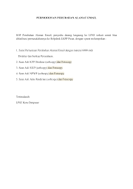 Kumpulan contoh surat permohonan untuk kerjasama, rekomendasi, bantuan dana, permohonan maaf, beasiswa atau keperluan yang lain dengan penulisan yang baik dan benar. Surat Pengajuan Perubahan Alamat Email