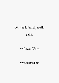 Mine please ask me before you use this! Wild Child Quotes Thoughts And Sayings Wild Child Quote Pictures