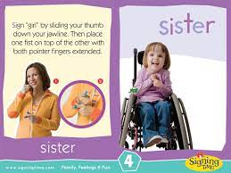 Through sign language, christian can hear and process conversations and, his favorite, music. Learn How To Sign Sister Signingtime Dictionary