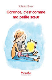 See more ideas about soledad, illustration, french illustration. Soledad Bravi Garance C 39 Est Comme Ma Petite Soeur Early Readers Ages 6 To 9 Books Renaud Bray