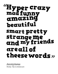 Crazy Funny Quotes And Sayings. QuotesGram via Relatably.com