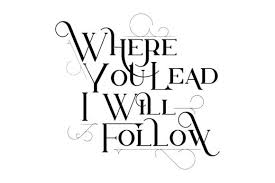 Lead | free svg image in public domain. Where You Lead I Will Follow Svg Png Graphic By Studio 26 Design Co Creative Fabrica Png Graphics Png Svg