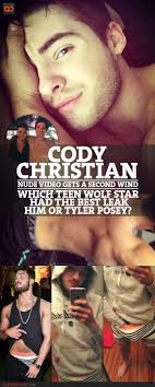 Cody Christians Nude Video Gets A Second Wind - Which Teen Wolf Star Had  The Best Leak, Him Or Tyler Posey? - QueerClick