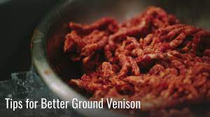 Tips For Better Ground Venison Meateater Danielle Prewett Wild Whole Ground Venison Venison Venison Recipes