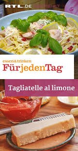 Tagliatelle Al Limone Essen Und Trinken Rezepte Essen Und Trinken Rezepte