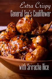 Check spelling or type a new query. Crispy General Tso S Cauliflower With Sriracha Rice A Little And A Lot