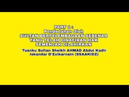 Dan mereka bertanya kepadamu (wahai muhammad), mengenai zulkarnain. Kehebatan Tuanku Sultan Sheikh Ahmad Abdul Kadir Youtube