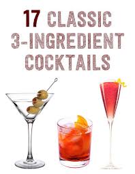 17 Three Ingredient Cocktails You Should Know How To Make Cocktails You Should Know Cocktails Drinks
