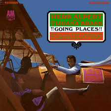 Herb Alpert And The Tijuana Brass Going Places Herb Alpert Tijuana Music Memories