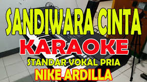 Jumat, 30 agustus 2019 21:17 Sandiwara Cinta Nike Ardilla Standar Vokal Pria F Do Youtube