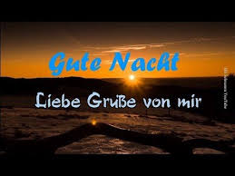 Gute Nacht Gruss Fur Dich Mit Lieben Grussen Von Mir Die Von Herzen Kommenmit Sonnenuntergang Youtube Gute Nacht Grusse Gute Nacht Susse Gute Nacht Spruche