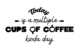 Please note that some links below may be affiliate links where a portion of. Today Is A Multiple Cups Of Coffee Kinda Day Svg Cut File By Creative Fabrica Crafts Creative Fabrica
