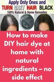 How To Make Diy Hair Dye At Home With Natural Ingredients No Side Effect I Am Telling You About The Ver Diy Hair Dye Natural Black Hair Dye Dyed Natural Hair