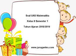 Maybe you would like to learn more about one of these? Soal Uas Matematika Kelas 2 Semester 1 Terbaru Tahun Ajaran 2018 2019 Juragan Les