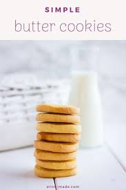 An Old Fashioned Butter Cookies Recipe Made With Butter Eggs Flour And Sugar These Shor Butter Cookies Basic Butter Cookies Recipe Homemade Recipes Dessert