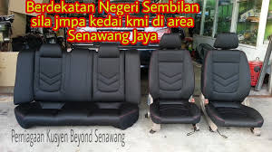 Memastikan kusyen kereta anda dalam keadaan baik. Balut Kusyen Kereta Perniagaan Kusyen Beyond Senawang Facebook