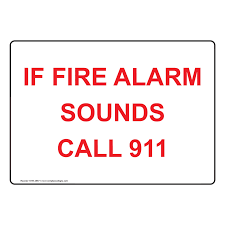 Don't call 911 if it isn't emergency and feels like it isn't. If Fire Alarm Sounds Call 911 Sign Nhe 29571