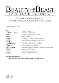 La bella e la bestia (beauty and the beast) è un musical disney la cui colonna sonora è di alan menken, le liriche di howard ashman e tim rice e i testi originali di linda woolverton.si basa sull'omonimo lungometraggio del 1991, nonostante l'aggiunta di 7 nuove canzoni e alcune modifiche alla trama originaria. Http Copioni Corrierespettacolo It Wp Content Uploads 2016 12 Ronchini 20alessandro 20e 20caraffi 20claudio La 20bella 20e 20la 20bestia Null U 10 D 3 Musical 4a Pdf