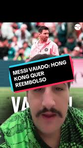 Messi vaiado em Hong Kong: reembolso exigido pelos fãs