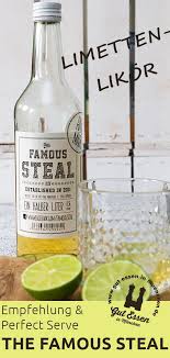The Famous Steal Fruchtiger Limettenlikor Als Aperitif Digestif Und Zum Mixen Limetten Aperitif Bowle Rezept