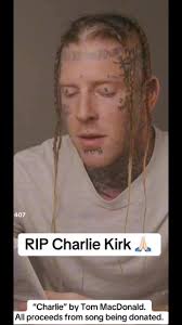 Well said Tom MacDonald. RIP Charlie Kirk your legacy will live on.