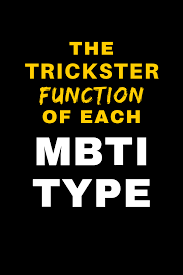 The Trickster Role Of Each Myers Briggs Type Astroligion Com Myers Briggs Type Mbti Mbti Personality