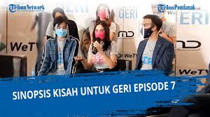 Oleh karena itu, banyak sekali penonton yang dibuat makin penasaran mengenai alu cerita film kisah untuk geri ini. Cara Nonton Gratis Kisah Untuk Geri Kisah Untuk Geri Episode 7 Tayang Jumat 2 April Di Wetv Iflix Tribun Pontianak