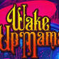 Local Artist Series - Wake Up Mama