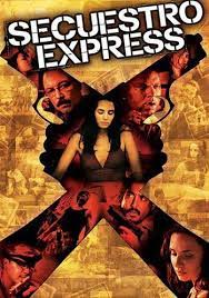 Secuestro Express Dir Jonathan Jakubowicz 2005 Secuestro Peliculas En Espanol Cine