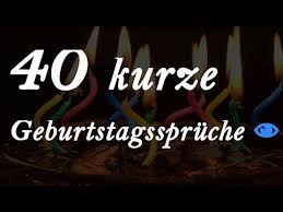 40 Kurze Geburtstagsspruche Youtube Kurze Spruche Zum Geburtstag Kurze Geburtstagsspruche Und Geburtstag Spruche Kurz