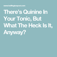 Wtf Is Quinine Anyway Quinine Tonic Water Tonic Gin And Tonic