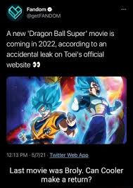 Currently the similar articles section that appears under that article on toei animation europe's website has been removed, presumably in response to the leak. Fandom A New Dragon Ball Super Movie Is Coming In 2022 According To An Accidental Leak On Toei S Official Website 99 21 Last Movie Was Broly Can Cooler Make A Return