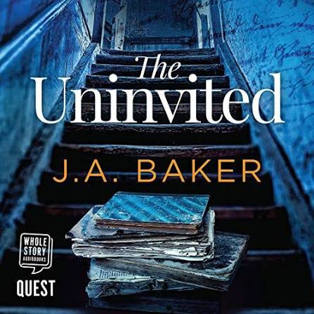 The Uninvited Audiobook by J.A. Baker