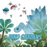 Dino Gardens!
