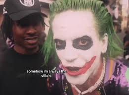 I Am Always The Villain